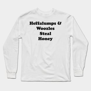 Heffalumps and Woozles Steal Honey Text Long Sleeve T-Shirt